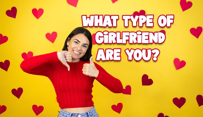 what type of girlfriend are you quiz