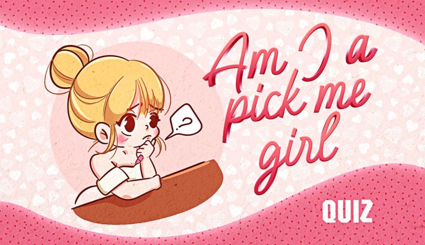 are you a pick me girl